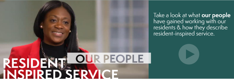 click on this link for thoughts about resident-inspired service from our staff