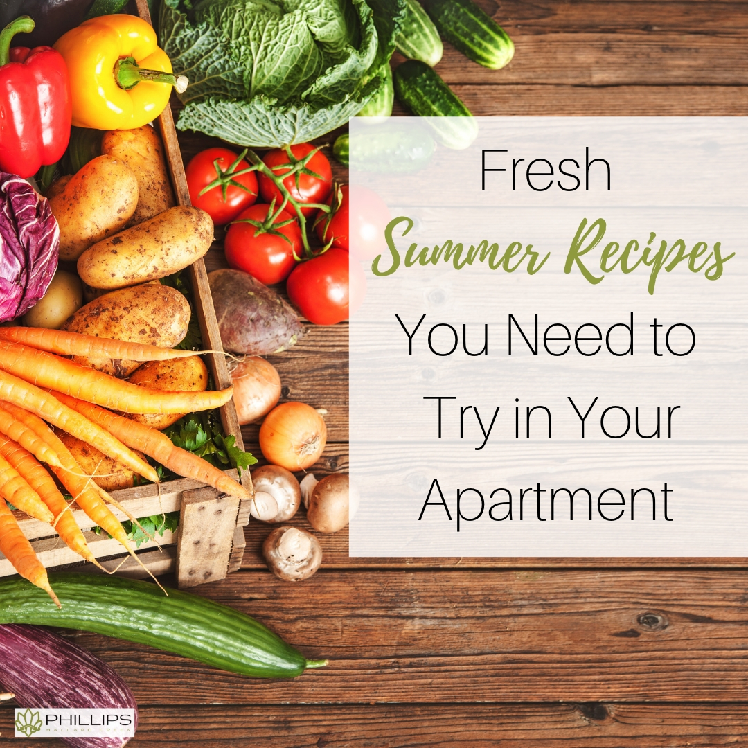 Fresh Summer Recipes You Need to Try in your Apartment | Phillips Mallard Creek Apartments