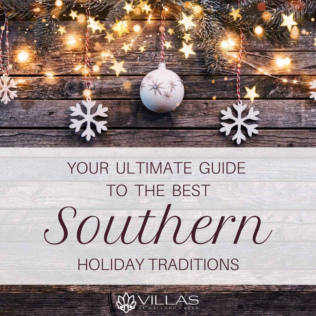 Ultimate Guide to the Best Southern Holiday Traditions | Villas at Mallard Creek
