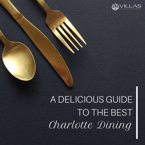 A Delicious Guide to the Best Charlotte Dining | Villas at Mallard Creek Apartments