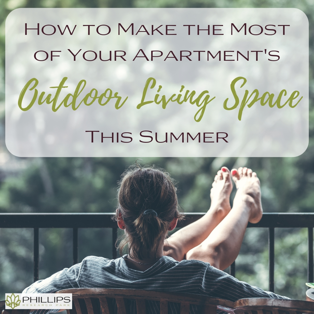 How to Make the Most of Your Apartment's Outdoor Living Space | Phillips Research Park Apartments