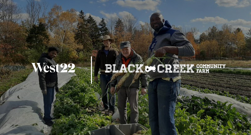 West22 + Black Creek Community Farm