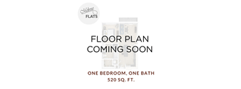 a new floor plan is coming soon to our one bedroom bathroom one bath 520 sq