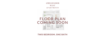 2 Bedroom 1 Bathroom Floorplan Coming soon at Ambassador West Apartments, Phoenix