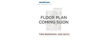 A floor plan for a two bedroom, one bathroom apartment is coming soon.