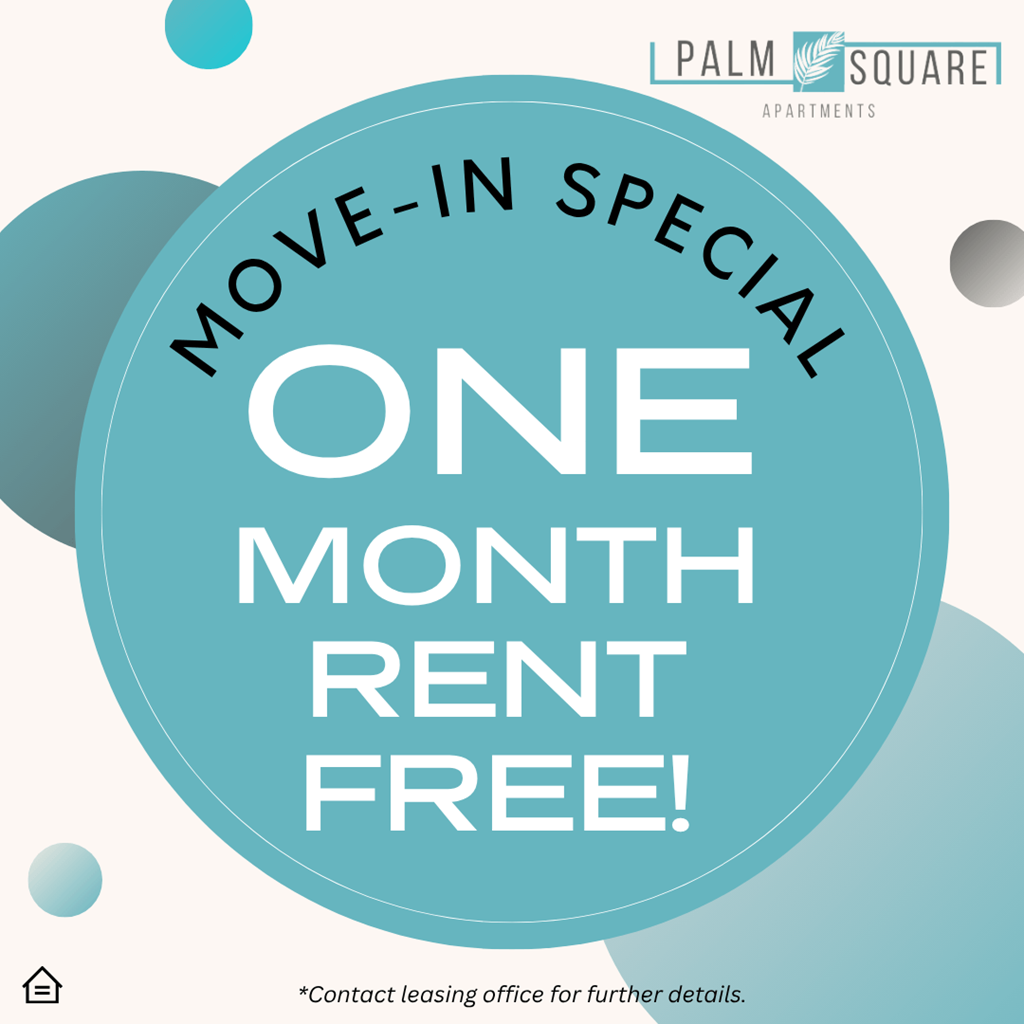 A poster advertises a one month rent free move-in special at Palm Square Apartments.