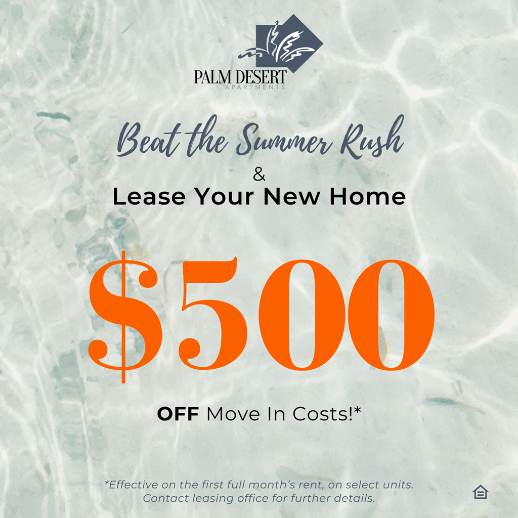 beat the summer rush and lease your new home $500 off move in costs