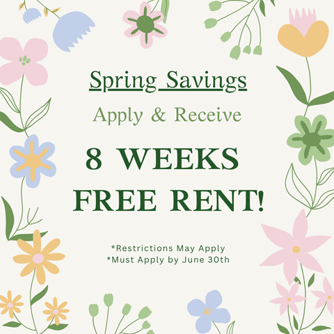 Spring Savings: Apply and receive 8 weeks free rent.
