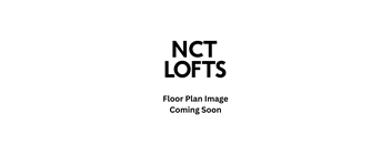 A black and white image with the words "NCT LOFTS" and "Floor Plan Image Coming Soon".
