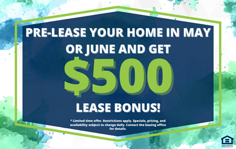 A promotional image offering a $500 lease bonus for pre-leasing a home in May or June.