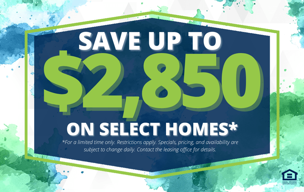 A promotional image advertising savings of up to $2,850 on select homes.