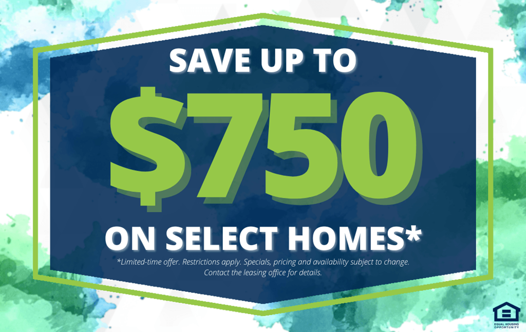 A promotional image advertising savings of up to $750 on select homes.