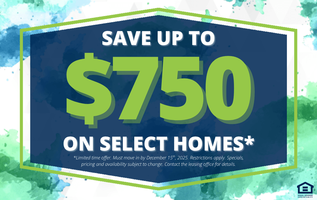 A promotional image advertising savings of up to $750 on select homes.