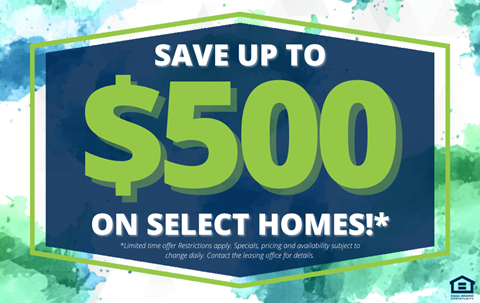 A promotional image advertising savings of up to $500 on select homes.