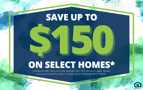 A promotional image advertising a savings opportunity on select homes.