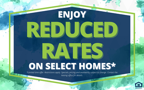 A promotional image advertising reduced rates on select homes.
