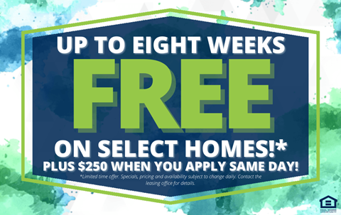 A promotional image advertising up to eight weeks free on select homes with an additional $250 when applying the same day.