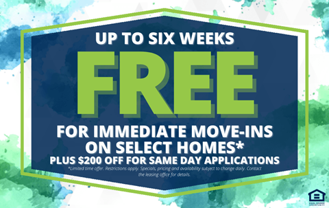A promotional image offering up to six weeks free for immediate move-ins on select homes plus $200 off for same day applications.