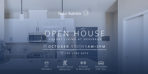 An open house is being held at Sol at Aurora, a luxury living space at Deveraux.