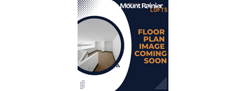 A poster for Mount Rainier Lofts with a floor plan image coming soon.