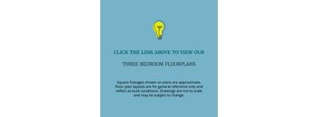 A light bulb icon is above the text that says "CLICK THE LINK ABOVE TO VIEW OUR THREE BEDROOM FLOORPLANS".