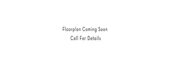 A sign that says "Floorplan Coming Soon Call For Details".