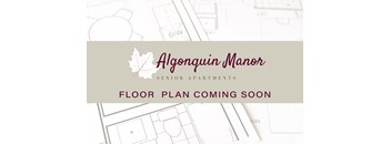 a placeholder floor plan for the algonquin manor senior apartments