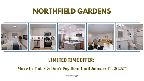 A series of images showcasing different rooms in a property with the title "NORTHFIELD GARDENS" and a promotional offer stating "Move In Today & Don't Pay Rent Until January 1st,