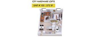 A 3D floor plan of a loft apartment with the text "CITY HARDWARE LOFTS UNIT # 103 : 572 SF".