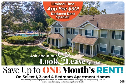 Save Up to One Month's Rent on Select 1, 3 and 4 Bedroom Apartment Homes* Ask About our Look and Lease Special!