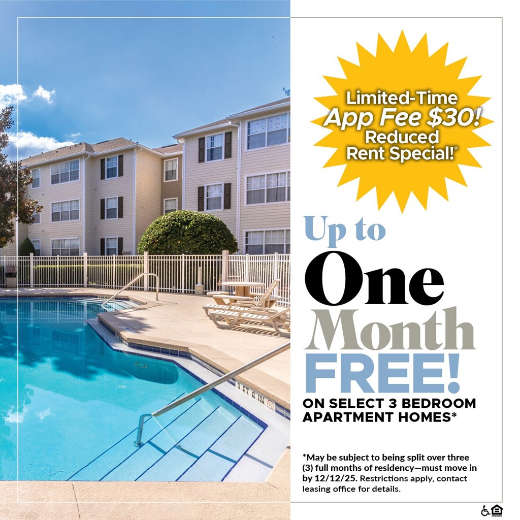 Up to One Month FREE on Select 3 Bedroom Apartment Homes!* For a Limited Time, App Fee is only $30!*