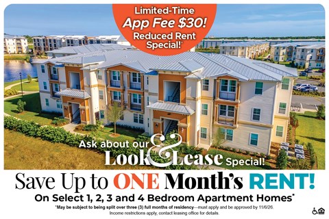 Save Up to One Month's Rent on Select 1, 2, 3 and 4 Bedroom Apartment Homes* Ask About our Look and Lease Special!