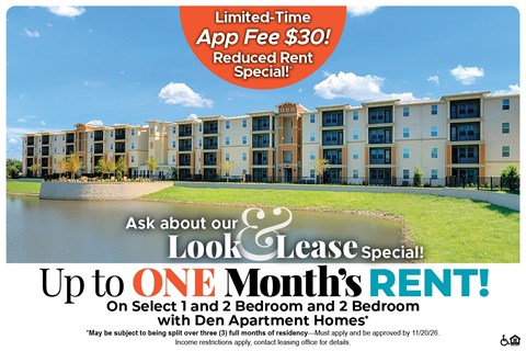 Save Up to One Month's Rent on Select 1 and 2 Bedroom and 2 Bedroom with Den Apartment Homes* Ask About our Look and Lease Special!