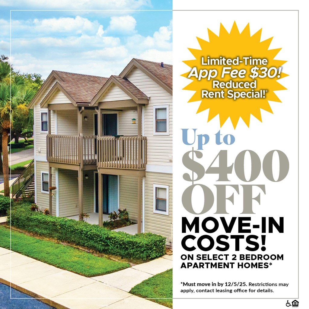 Up to $400 OFF Move-In Costs on Select 2 Bedroom Apartment Homes!* For a Limited Time, App Fee is only $30!*