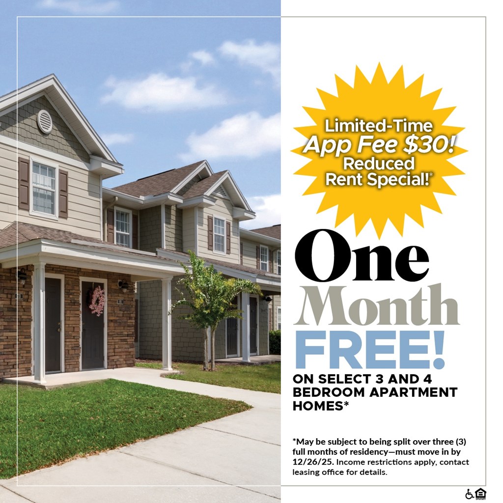 One Month Free on Select 3 and 4 Bedroom Apartment Homes.*  For a Limited Time, App Fee is only $30!*