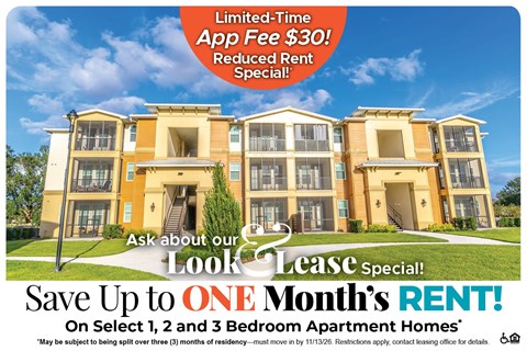 Save Up to One Month's Rent on Select 1, 2 and 3 Bedroom Apartment Homes* Ask About our Look and Lease Special!