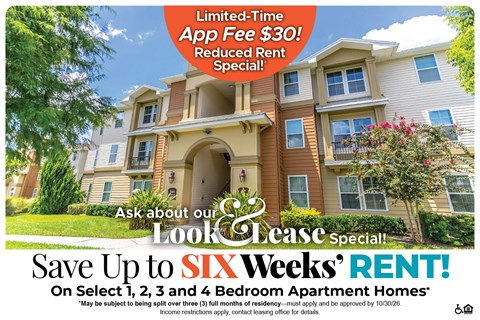 Save Up to Six Weeks' Rent on Select 1, 2, 3 and 4 Bedroom Apartment Homes* Ask About our Look and Lease Special!