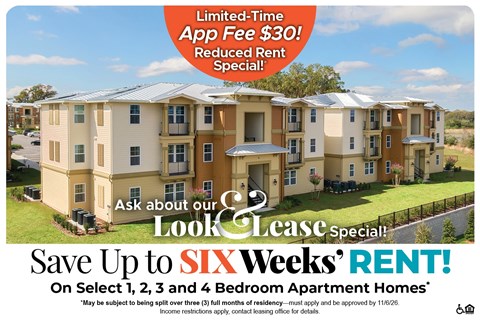 Save Up to Six Weeks' Rent on Select 1, 2, 3 and 4 Bedroom Apartment Homes* Ask About our Look and Lease Special!