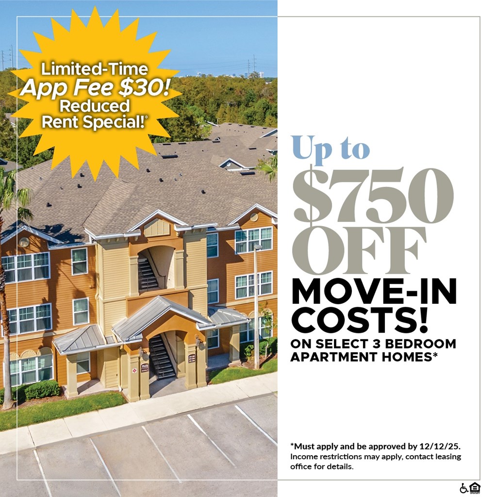 Up to $750 OFF Move-In Costs on Select 3 Bedroom Apartment Homes!* For a Limited Time, App Fee is only $30!*