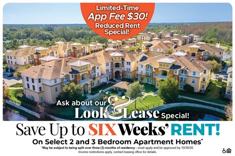Save Up to Six Weeks' Rent on Select 2 and 3 Bedroom Apartment Homes* Ask About our Look and Lease Special!