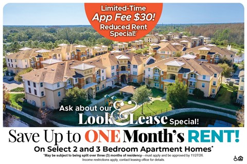 Save Up to One Month's Rent on Select 2 and 3 Bedroom Apartment Homes* Ask About our Look and Lease Special!