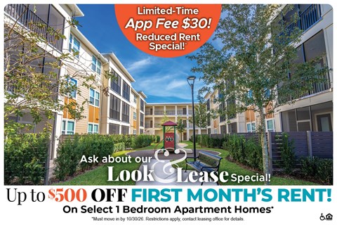 Save Up to $500 Off First Month's Rent on Select 1 Bedroom Apartment Homes* Ask About our Look and Lease Special!