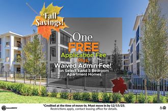 one free application fee plus waived admin fee on select  1 and 3 bedroom apartment homes
