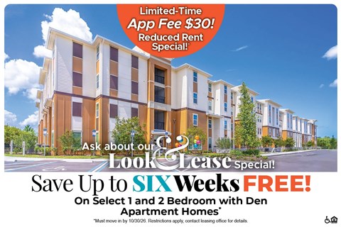 Save Up to Six Week's Rent on Select 1 and 2 Bedroom with Den Apartment Homes* Ask About our Look and Lease Special!
