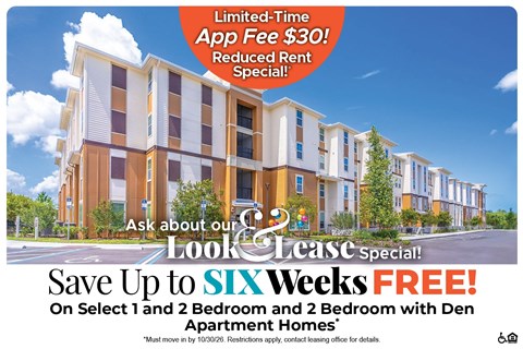 Save Up to Six Weeks Free on Select 1 and 2 Bedroom and 2 Bedroom with Den* Ask About our Look and Lease Special!
