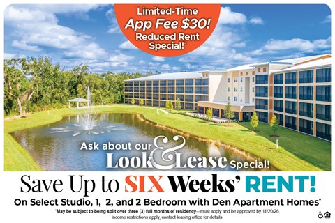 Save Up to Six Weeks' Rent on Select Studio, 1, 2 Bedroom and 2 Bedroom with Den Apartment Homes* Ask About our Look and Lease Special!
