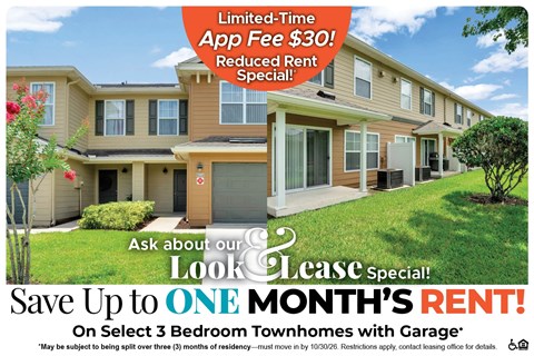 Save Up to One Month's Rent on Select 3 Bedroom Townhomes with Garage* Ask About our Look and Lease Special!