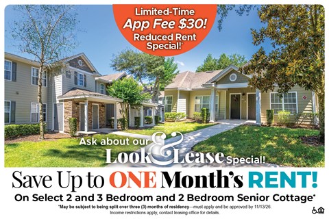 Save Up to One Month's Rent on Select 2 and 3 Bedroom and 2 Bedroom Senior Cottages* Ask About our Look and Lease Special!