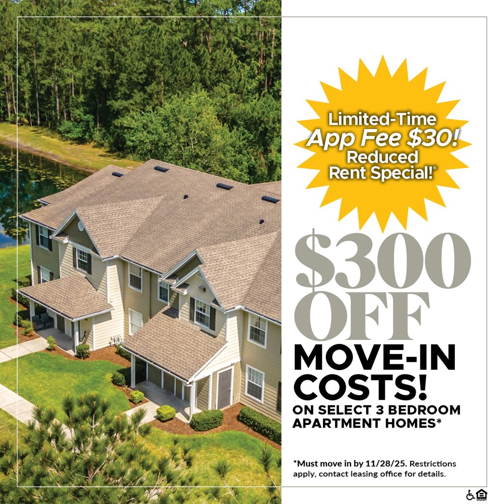 $300 OFF Move-In Costs on Select 3 Bedroom Apartment Homes!* For a Limited Time, App Fee is only $30!*