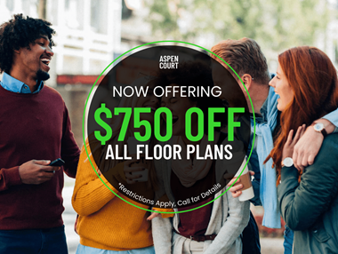 Get $750 OFF on all floor plans! Restrictions apply, call for details.